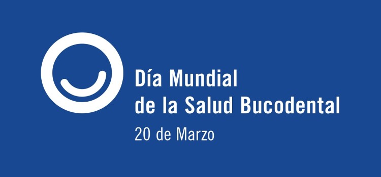 20 Marzo-Día Mundial de la Salud Bucodental